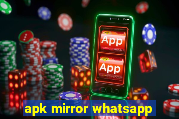 apk mirror whatsapp